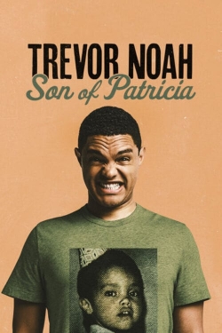 Watch Trevor Noah: Son of Patricia Movies for Free