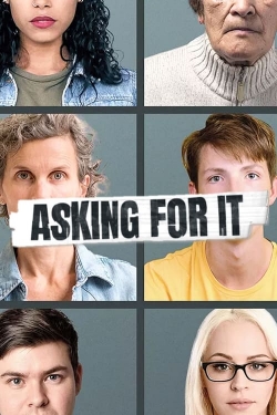 Watch Asking For It Movies for Free