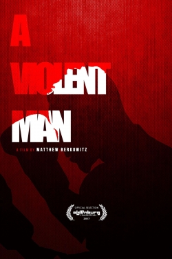 Watch A Violent Man Movies for Free
