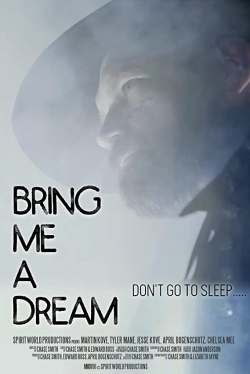 Watch Bring Me a Dream Movies for Free