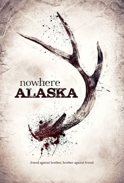 Watch Nowhere Alaska Movies for Free
