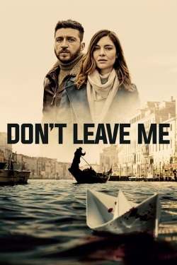 Watch Don't Leave Me Movies for Free