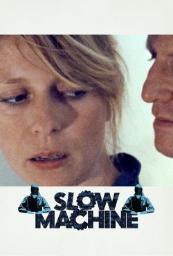 Watch Slow Machine Movies for Free