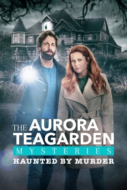 Watch Aurora Teagarden Mysteries: Haunted By Murder Movies for Free