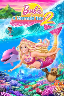 Watch Barbie in A Mermaid Tale 2 Movies for Free