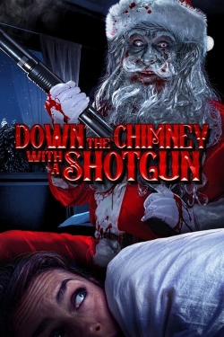 Watch Down the Chimney with a Shotgun Movies for Free