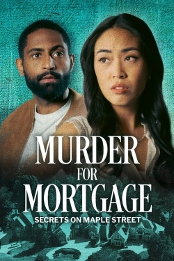 Watch Murder for Mortgage: Secrets on Maple Street Movies for Free