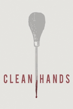 Watch Clean Hands Movies for Free