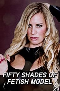 Watch Fifty Shades of Fetish Model Movies for Free
