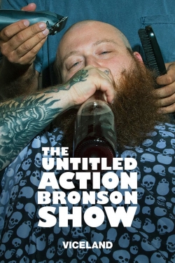 Watch The Untitled Action Bronson Show Movies for Free