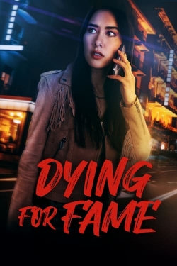 Watch Dying for Fame Movies for Free