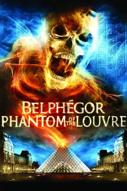 Watch Belphegor, Phantom of the Louvre Movies for Free
