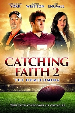 Watch Catching Faith 2: The Homecoming Movies for Free