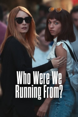 Watch Who Were We Running From? Movies for Free