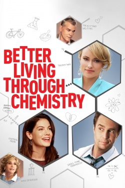 Watch Better Living Through Chemistry Movies for Free