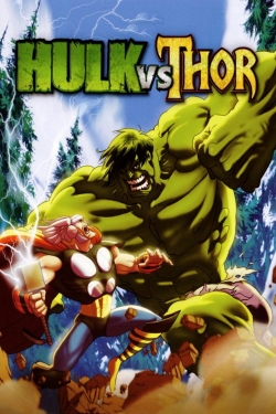 Watch Hulk vs. Thor Movies for Free