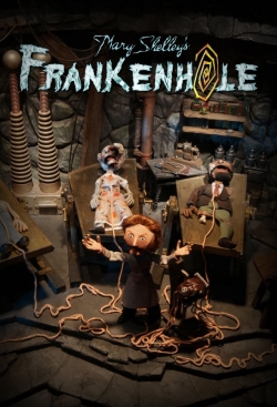 Watch Mary Shelley's Frankenhole Movies for Free