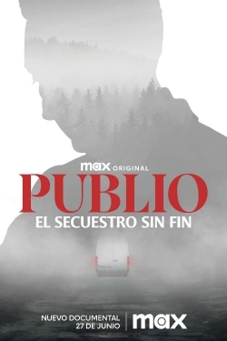 Watch Publio. El secuestro sin fin Movies for Free