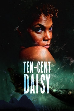 Watch Ten-Cent Daisy Movies for Free