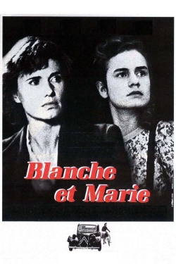 Watch Blanche and Marie Movies for Free