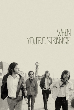 Watch When You're Strange Movies for Free