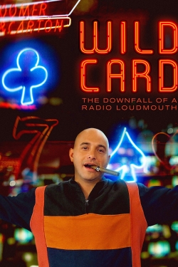 Watch Wild Card: The Downfall of a Radio Loudmouth Movies for Free