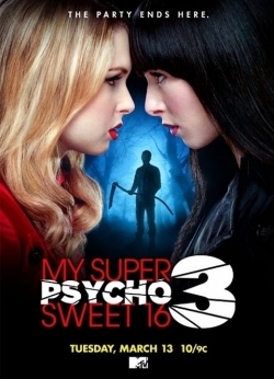 Watch My Super Psycho Sweet 16: Part 3 Movies for Free