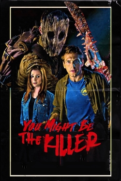 Watch You Might Be the Killer Movies for Free