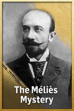 Watch The Méliès Mystery Movies for Free