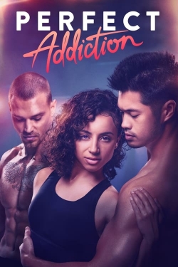 Watch Perfect Addiction Movies for Free