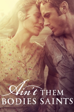 Watch Ain't Them Bodies Saints Movies for Free