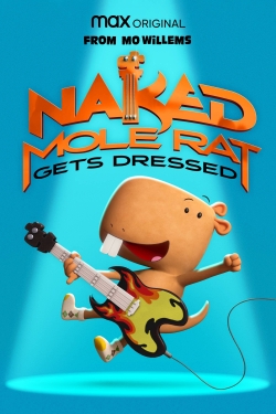 Watch Naked Mole Rat Gets Dressed: The Underground Rock Experience Movies for Free