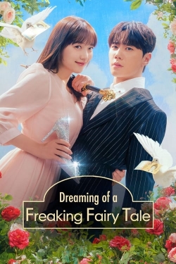 Watch Dreaming of a Freaking Fairy Tale Movies for Free