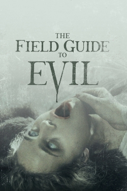 Watch The Field Guide to Evil Movies for Free