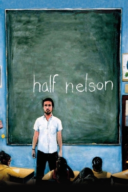 Watch Half Nelson Movies for Free