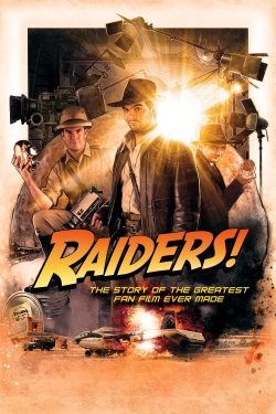 Watch Raiders!: The Story of the Greatest Fan Film Ever Made Movies for Free