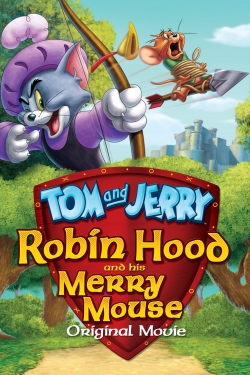 Watch Tom and Jerry: Robin Hood and His Merry Mouse Movies for Free