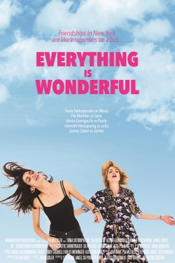 Watch Everything is Wonderful Movies for Free