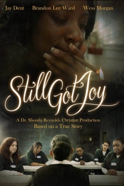 Watch Still Got Joy Movies for Free