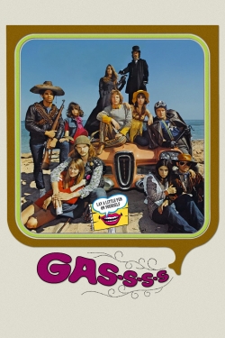 Watch Gas-s-s-s! Movies for Free