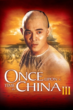 Watch Once Upon a Time in China III Movies for Free