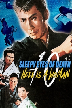 Watch Sleepy Eyes of Death 10: Hell Is a Woman Movies for Free