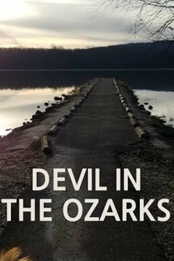 Watch Devil in the Ozarks Movies for Free