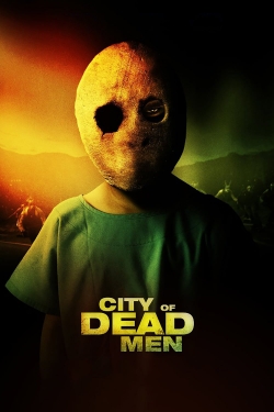 Watch City of Dead Men Movies for Free