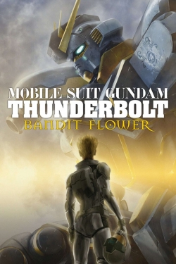 Watch Mobile Suit Gundam Thunderbolt: Bandit Flower Movies for Free