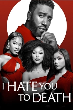 Watch I Hate You to Death Movies for Free