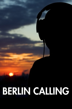 Watch Berlin Calling Movies for Free