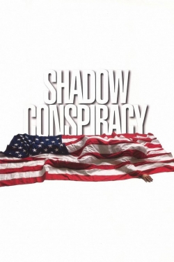 Watch Shadow Conspiracy Movies for Free
