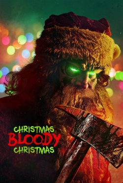 Watch Christmas Bloody Christmas Movies for Free