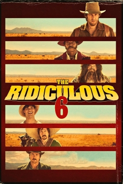 Watch The Ridiculous 6 Movies for Free